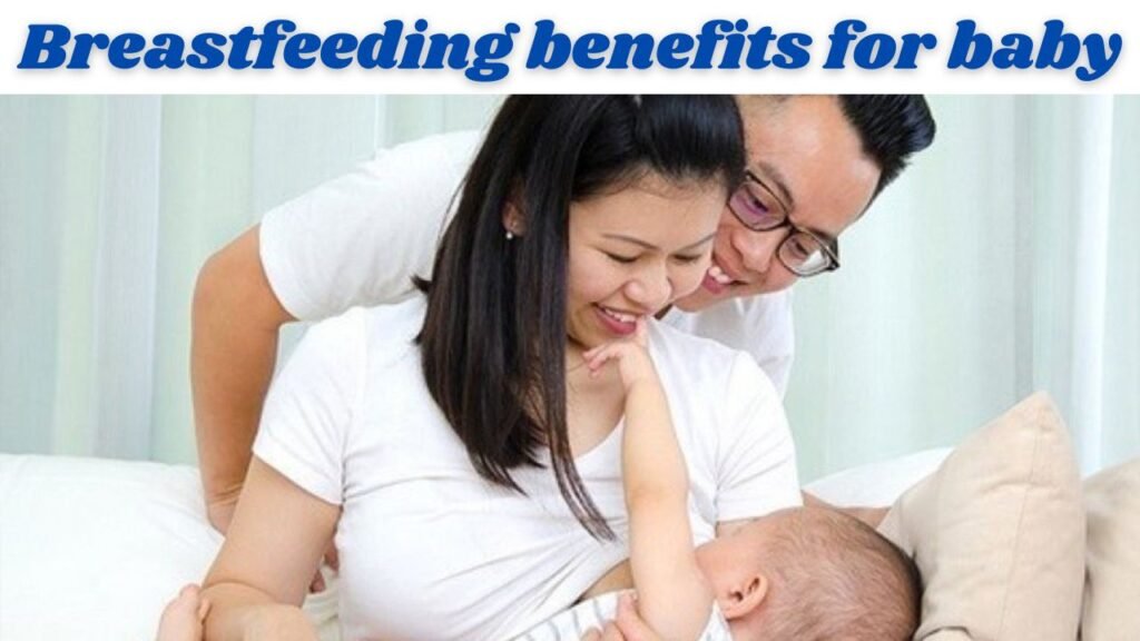 Breastfeeding benefits for baby